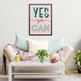 Yes You Can Positive Quote Wall Print, thumbnail 3 of 4
