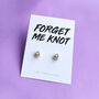 Forget Me Knot Silver Earrings With Choice Of Message Card, thumbnail 8 of 8