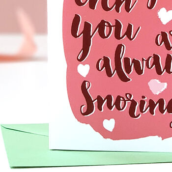 Funny Always Snoring Valentine's Day Card, 4 of 7
