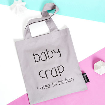 'Baby Crap… I Used To Be Fun' Tote Bag, 7 of 12
