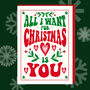 All I Want For Christmas Is You Eco Friendly Christmas Card, thumbnail 1 of 2