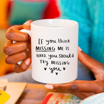 'Think Missing Me Is Hard, Try Missing You' Mug, 4 of 10