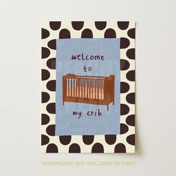 Welcome To My Crib Children’s Nursery Art Print, 2 of 2