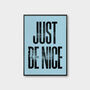 Just Be Nice, Letterpress Positive Quote Poster Print, thumbnail 3 of 9