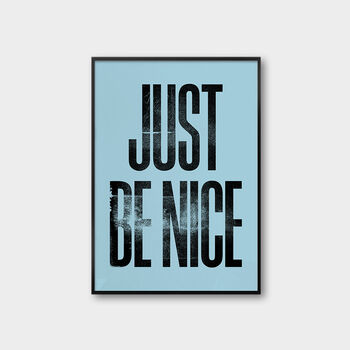 Just Be Nice, Letterpress Positive Quote Poster Print, 3 of 9