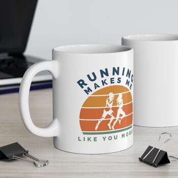 Running Makes Me Like You More Coffee Mug, 2 of 2
