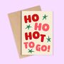 Ho Ho Hot To Go Chappell Roan Christmas Card, thumbnail 1 of 2