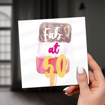 Fab At 50 Birthday Card – Ice Lolly Design, 5 of 8