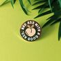 Bad Ass With A Good Ass Enamel Pin Badge, thumbnail 1 of 5