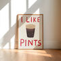 I Like Pints Unframed Hand Painted Art Print, thumbnail 1 of 2