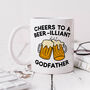 Personalised Mug 'Cheers To A Beerilliant Godfather', thumbnail 1 of 3