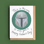 This Is The Way Birthday Or Father's Day Card, thumbnail 2 of 3