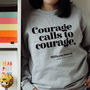 Feminist 'Courage Calls To Courage' Sweatshirt, thumbnail 1 of 3