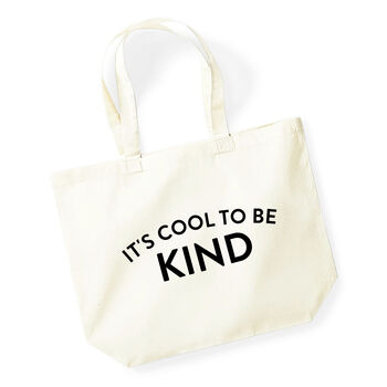 It's Cool To Be Kind Cotton Canvas Shopping Bag, 4 of 4