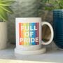 Full Of Pride Rainbow Mug, thumbnail 1 of 2