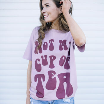 Not My Cup Of Tea Women’s Slogan T Shirt, 2 of 3
