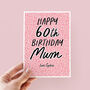 Personalised 60th Birthday Card For Mum, thumbnail 1 of 4