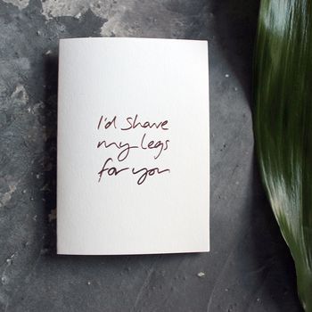 'I'd Shave My Legs For You' Rose Gold Foil Love Card, 3 of 4