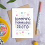 Blooming Marvellous Friend Birthday Card, thumbnail 1 of 7