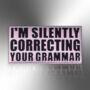 I'm Silently Correcting Your Grammar Enamel Lapel Pin Badge, Gift For Teachers, Editors And Proofreaders, thumbnail 3 of 8