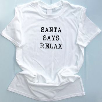Santa Says Relax T Shirt Assorted Colours, 4 of 4