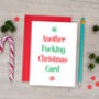 Another Fucking Christmas Card Funny Rude Offensive, thumbnail 2 of 4