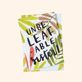 Botanical Birthday Card Unbeleafable Sister, 4 of 4