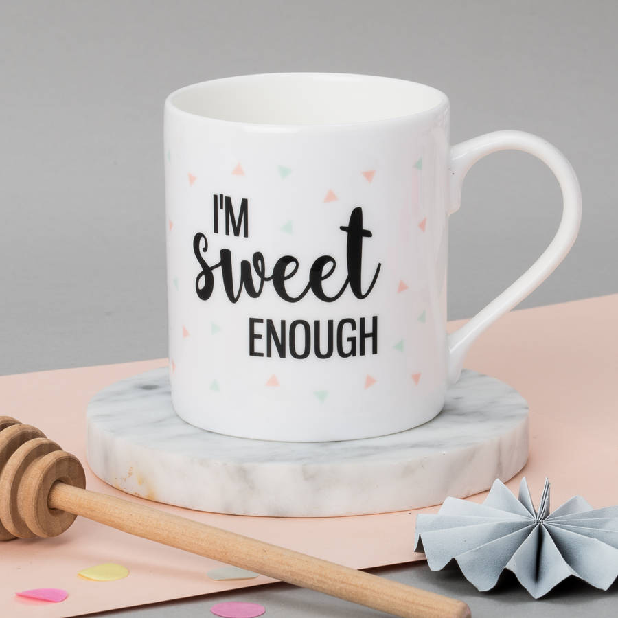 i'm sweet enough mug by posh totty designs creates | notonthehighstreet.com