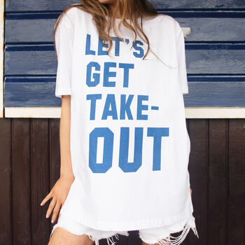 Let’s Get Takeout Unisex Slogan T Shirt, 2 of 4