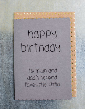 'Happy Birthday To Mum And Dads Second Favourite Child', 3 of 4