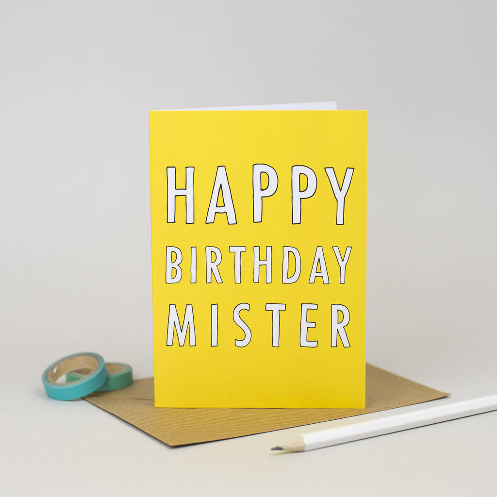 happy birthday mister greetings card by louise and lygo ...