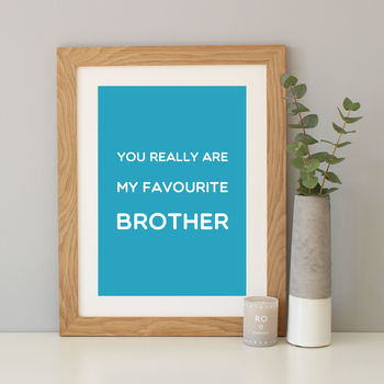 'Favourite Brother' Quote Print Gift, 6 of 7