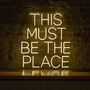 'This Must Be The Place' Neon Sign, thumbnail 1 of 8