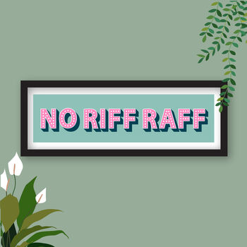 No Riff Raff Colourful Framed Typography Print, 5 of 12