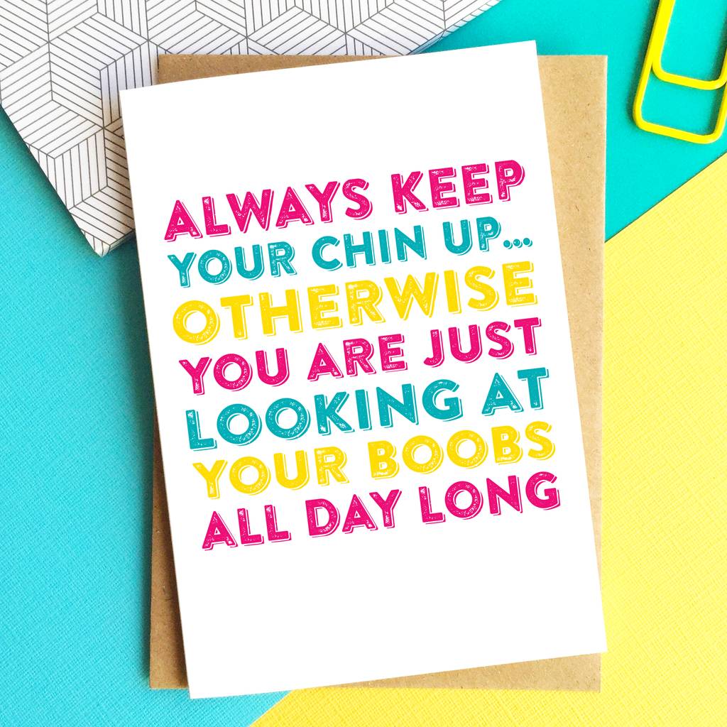 Always Keep Your Chin Up Greetings Card By Do You Punctuate?