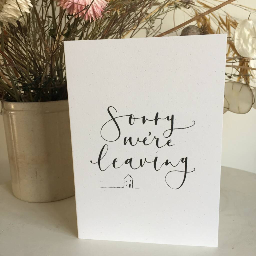 Sorry We're Leaving Greeting Card