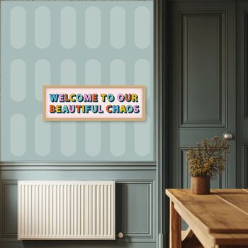 Welcome To Our Chaos Framed Typography Print, 2 of 12