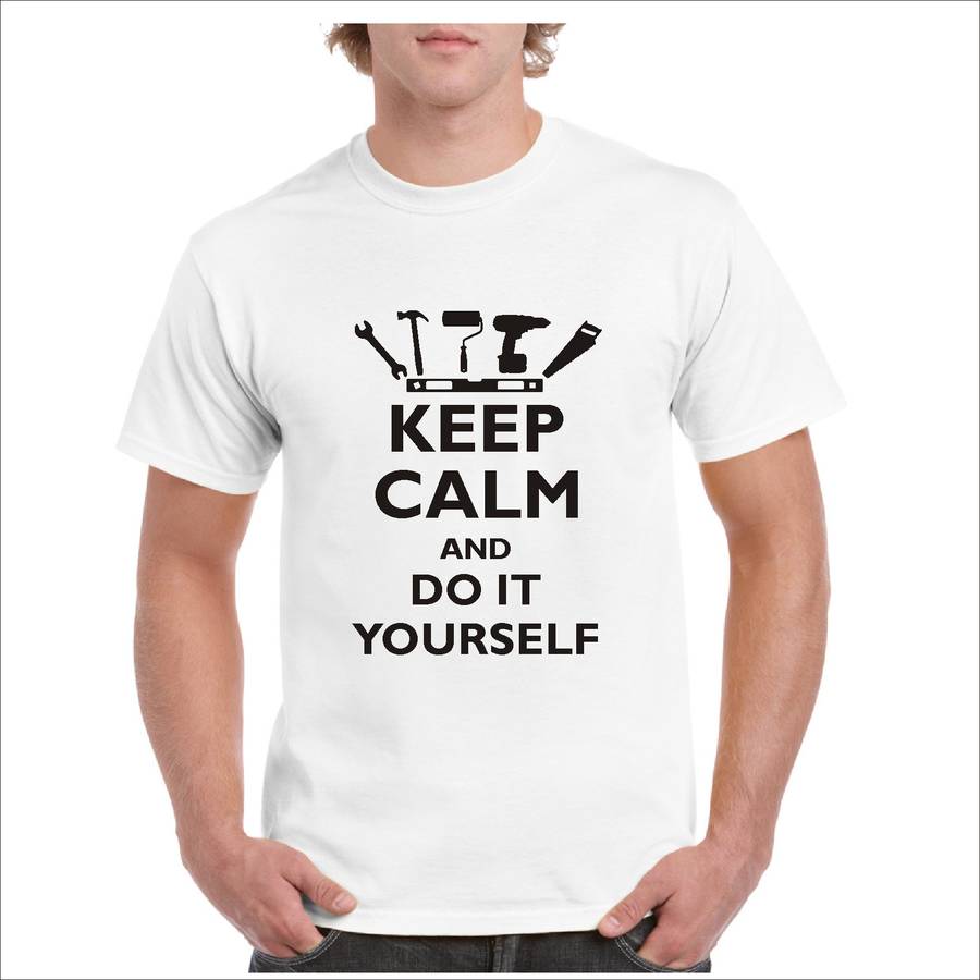 Keep Calm And Do It Yourself T Shirt By Rael & Pappie