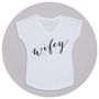 Personalised Wifey T Shirt, thumbnail 1 of 8