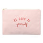'Be Good To Yourself' Blush Pink Pouch, thumbnail 4 of 7