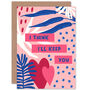 I Think I'll Keep You Valentines Love Card, thumbnail 2 of 2