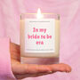 In My Bride To Be Era Candle Gift, thumbnail 1 of 5