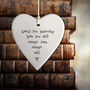 'Loved You Yesterday Love You Still' Ceramic Heart, thumbnail 1 of 2