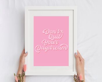 Don't Quit Your Daydream Pink Print, 2 of 5