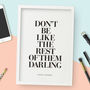 'Don't Be Like The Rest Of Them Darling' Coco Chanel, thumbnail 5 of 6
