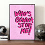 Inspirational Typography Print Who's Gonna Stop Me, thumbnail 1 of 2