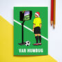 'Var Humbug' Funny Football Christmas Card, thumbnail 3 of 3