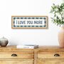 I Love You More Print In Frame, thumbnail 4 of 8