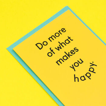 'Do What Makes You Happy' Good Luck Card, 4 of 4