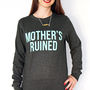 'Mother's Ruined' Funny Gin Sweatshirt, thumbnail 1 of 4